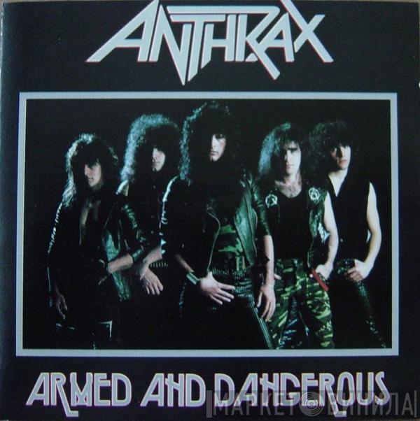  Anthrax  - Armed And Dangerous