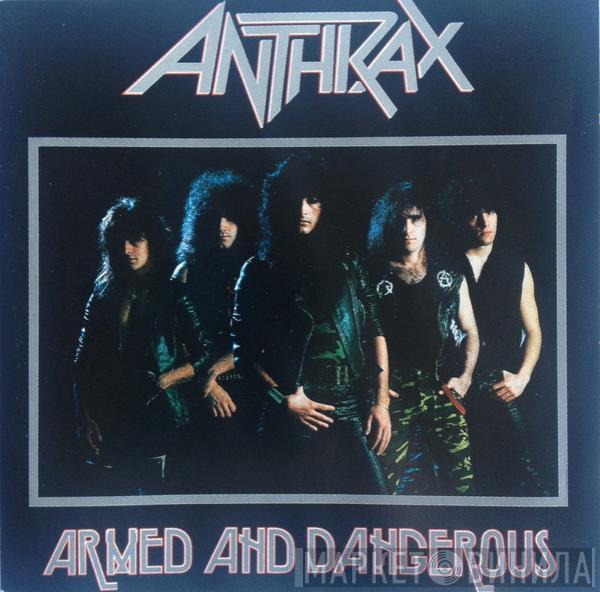  Anthrax  - Armed And Dangerous