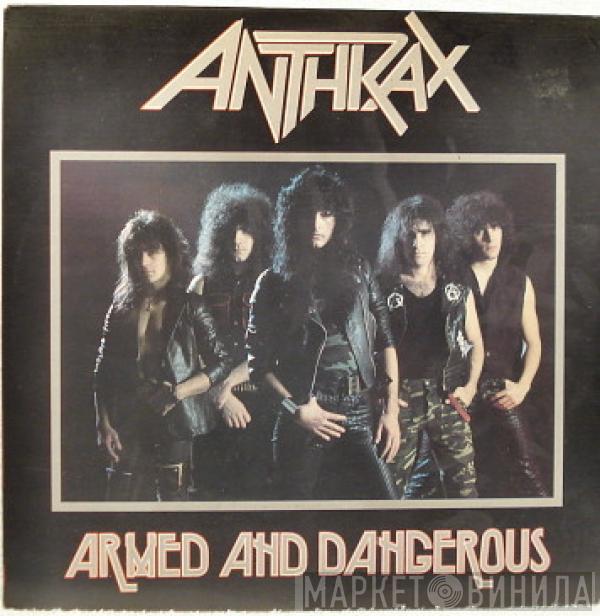  Anthrax  - Armed And Dangerous