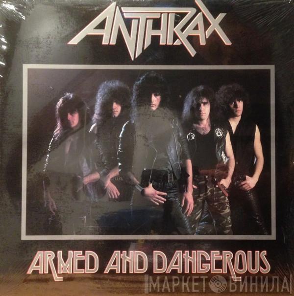  Anthrax  - Armed And Dangerous