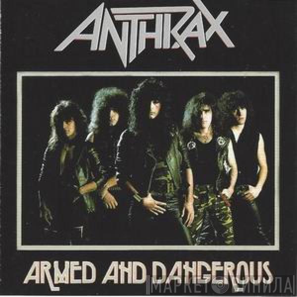  Anthrax  - Armed And Dangerous