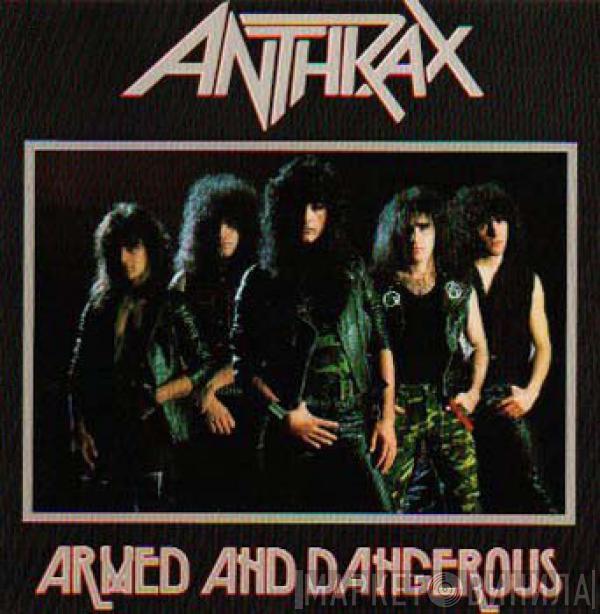  Anthrax  - Armed And Dangerous