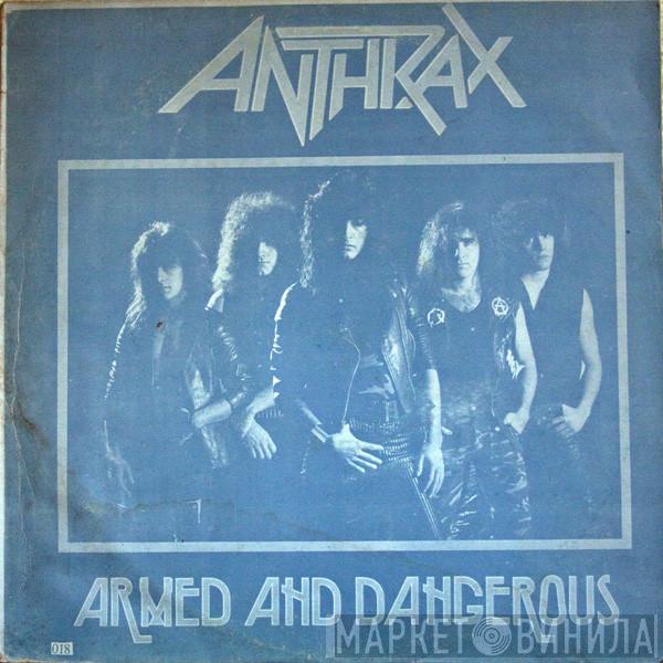  Anthrax  - Armed And Dangerous