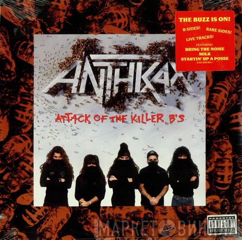 Anthrax - Attack Of The Killer B's