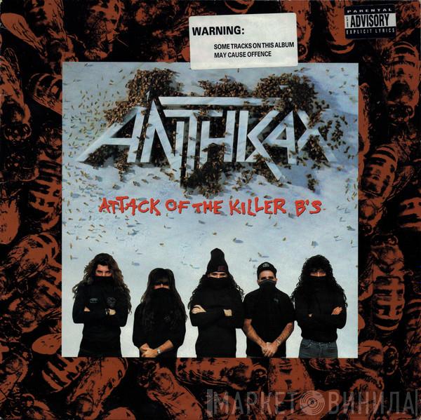 Anthrax - Attack Of The Killer B's