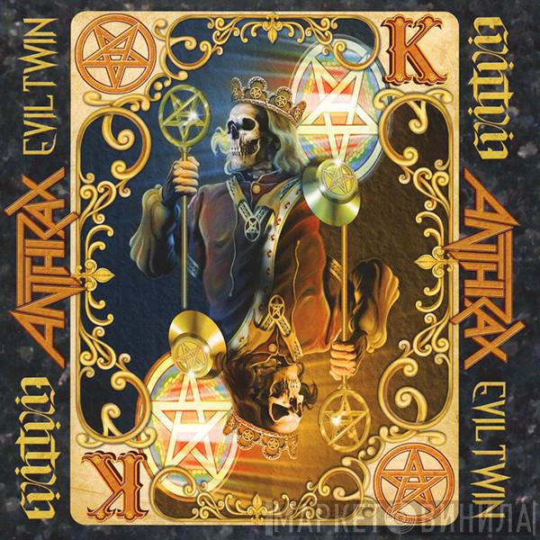 Anthrax - Evil Twin