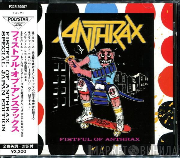 Anthrax - Fistful Of Anthrax = フィストフル・オブ・アンスラックス