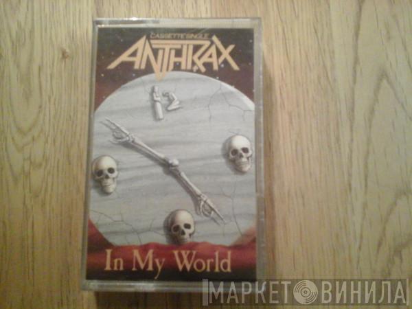 Anthrax - In My World