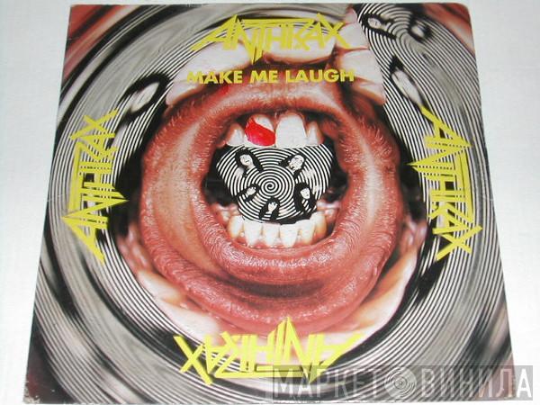  Anthrax  - Make Me Laugh