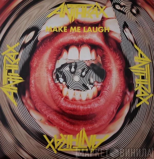  Anthrax  - Make Me Laugh
