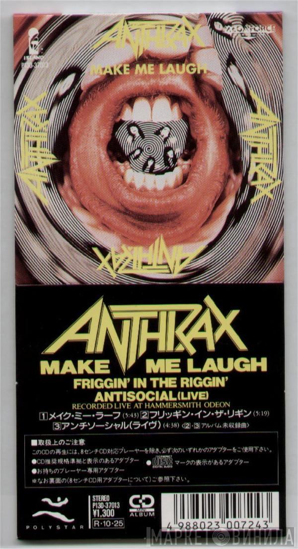  Anthrax  - Make Me Laugh