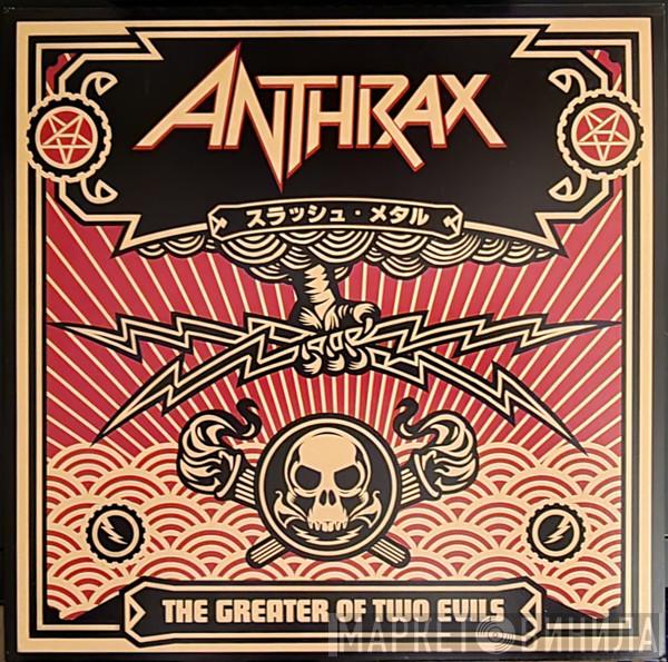 Anthrax - The Greater Of Two Evils