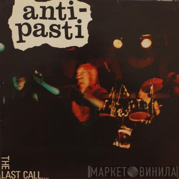 Anti-Pasti - The Last Call