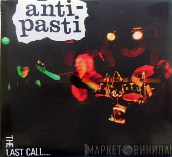 Anti-Pasti - The Last Call