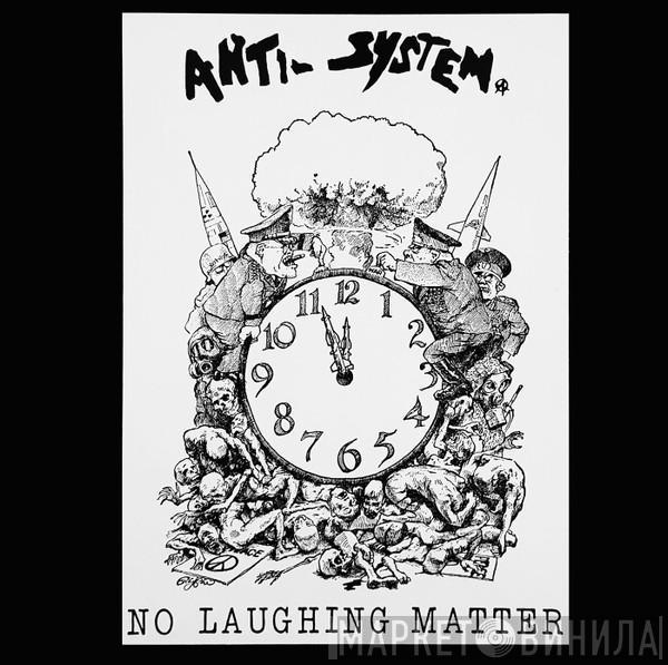  Anti-System  - No Laughing Matter