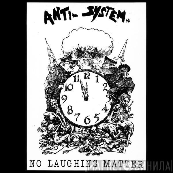  Anti-System  - No Laughing Matter
