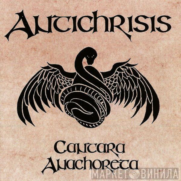 Antichrisis - Cantara Anachoreta