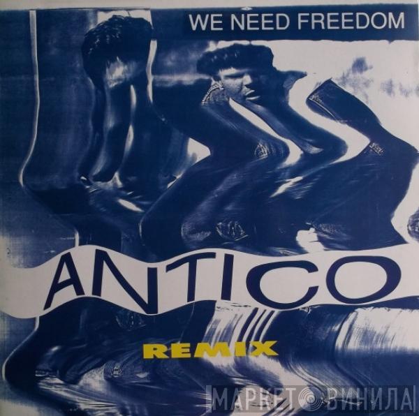 Antico - We Need Freedom Remix