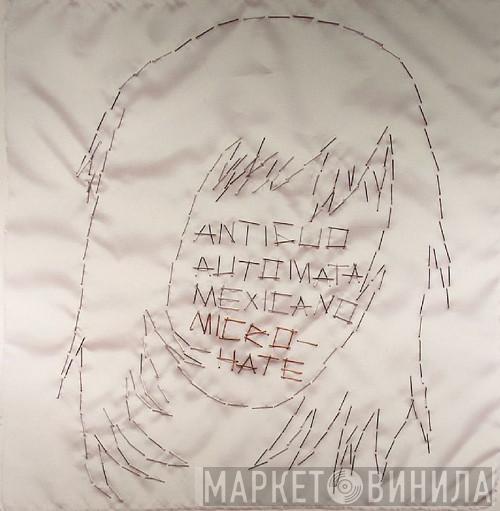 Antiguo Autómata Mexicano - Microhate