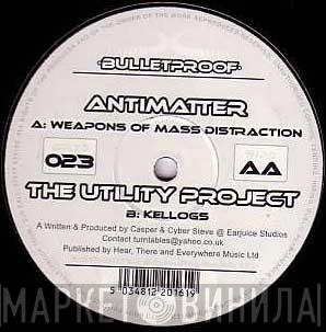 Antimatter , The Utility Project - Weapons Of Mass Distraction / Kellogs