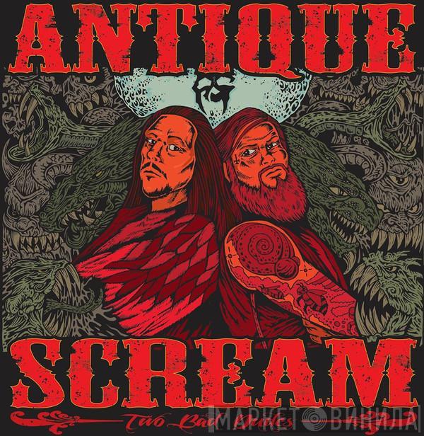 Antique Scream - Two Bad Dudes