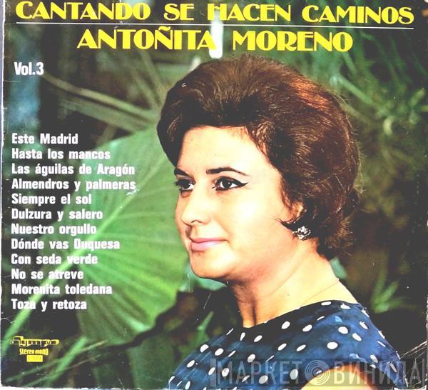 Antoñita Moreno - Cantando Se Hacen Caminos Vol. 3