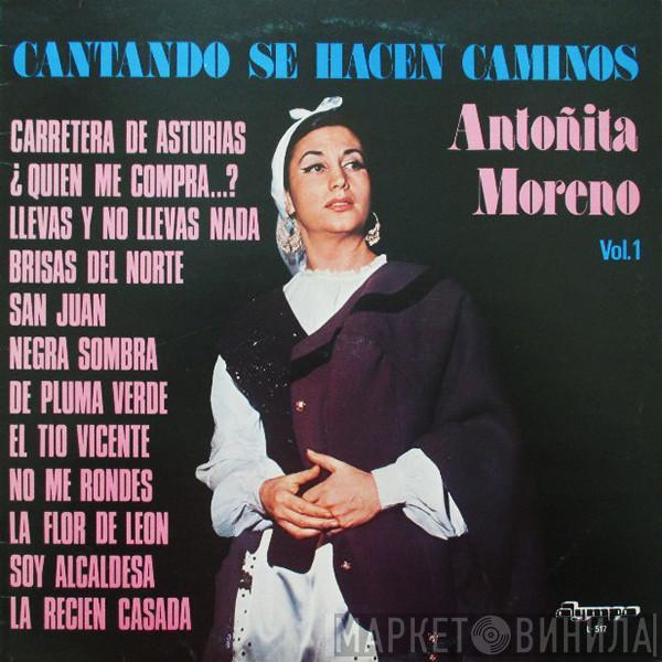Antoñita Moreno - Cantando Se Hacen Caminos Vol. 1