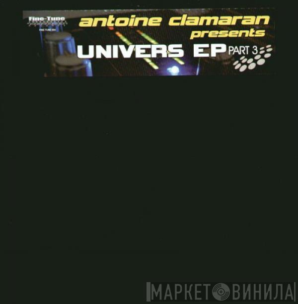Antoine Clamaran - Univers EP Part 3