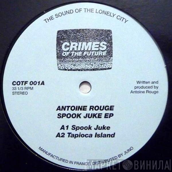 Antoine Rouge - Spook Juke EP