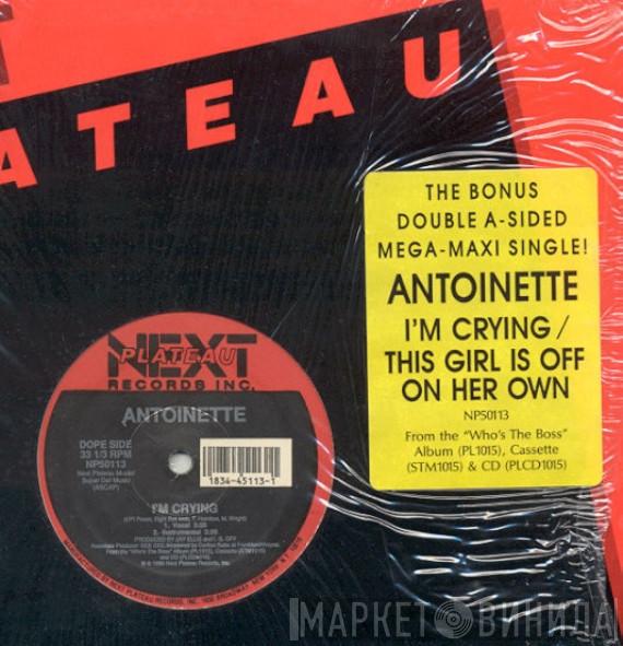 Antoinette - I'm Crying / This Girl Is Off On Her Own