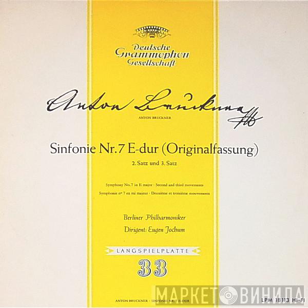 ‧ Anton Bruckner ‧ Berliner Philharmoniker  Eugen Jochum  - Sinfonie Nr. 7 E-dur (Originalfassung) ‧ 2. Satz Und 3. Satz