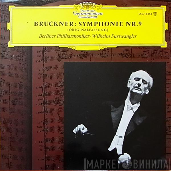 – Anton Bruckner · Berliner Philharmoniker  Wilhelm Furtwängler  - Symphonie Nr. 9 (Originalfassung)