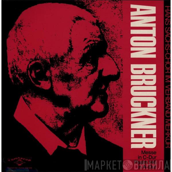 Anton Bruckner, Hans Sachs Chor - Nürnberg, Lehrergesangverein Nürnberg, Nürnberger Symphoniker - Messe in C-Dur / Psalm 146 in A-Dur