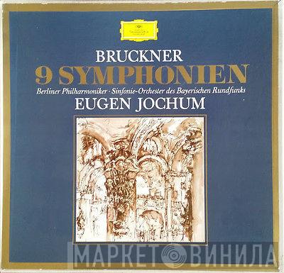 Anton Bruckner, Berliner Philharmoniker, Symphonie-Orchester Des Bayerischen Rundfunks, Eugen Jochum - 9 Symphonien