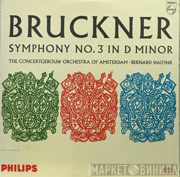 , Anton Bruckner , Bernard Haitink  Concertgebouworkest  - Symphony No. 3 In D Minor
