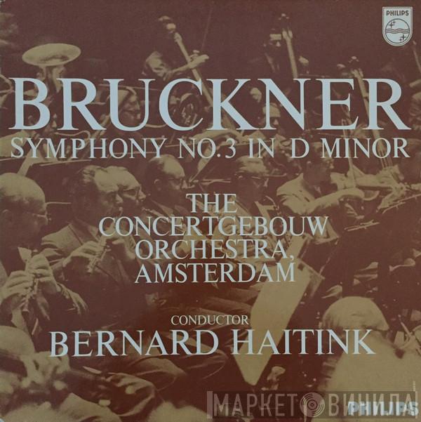 , Anton Bruckner , Bernard Haitink  Concertgebouworkest  - Symphony Nr. 3 In D Minor