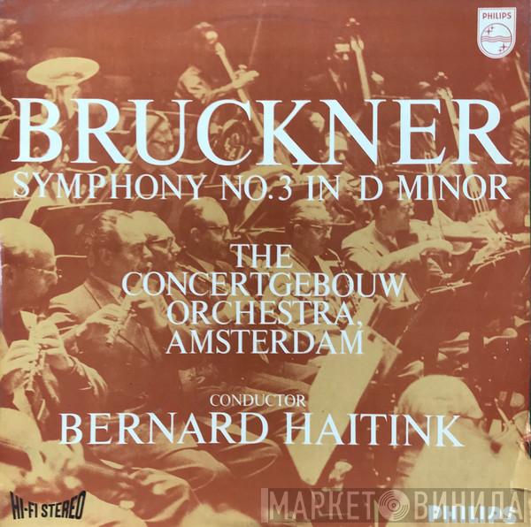 , Anton Bruckner , Bernard Haitink  Concertgebouworkest  - Symphony Nr. 3 D-Moll