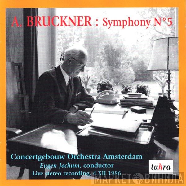 , Anton Bruckner , Concertgebouworkest  Eugen Jochum  - Symphony No.5