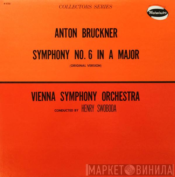 - Anton Bruckner Conducted By Wiener Symphoniker  Henry Swoboda  - Symphony No. 6 In A Minor (Original Version)