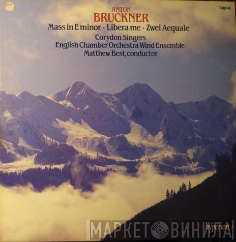 - Anton Bruckner , Corydon Singers , English Chamber Orchestra Wind Ensemble  Matthew Best   - Mass In E Minor • Libera Me • Zwei Aequale