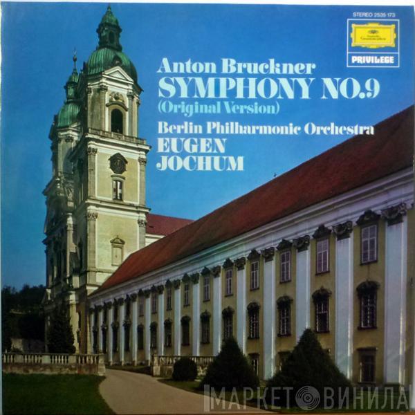 , Anton Bruckner , Eugen Jochum  Berliner Philharmoniker  - Symphonie No. 9 (Original Version)