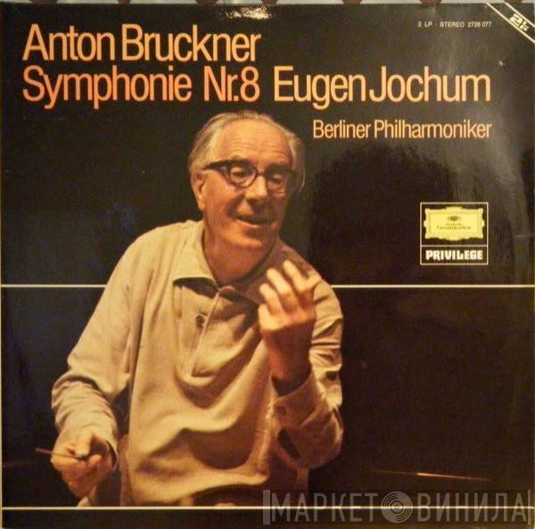 Anton Bruckner, Eugen Jochum, Berliner Philharmoniker - Symphonie Nr. 8