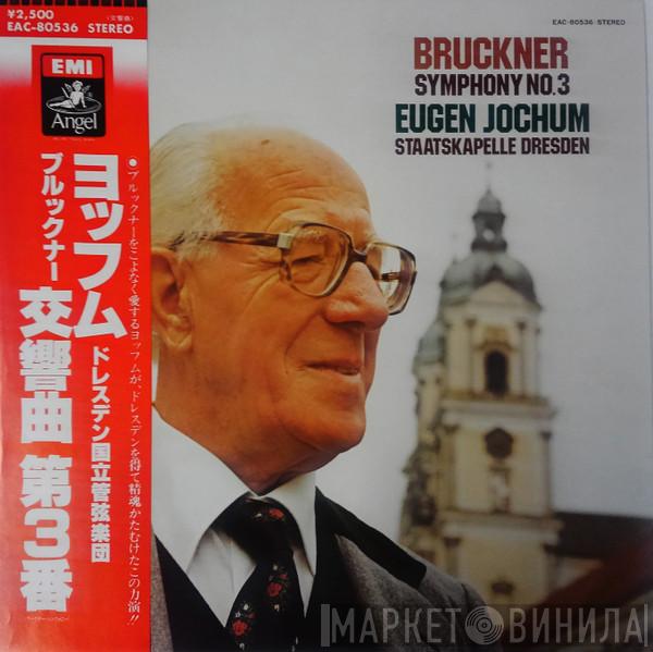 , Anton Bruckner , Eugen Jochum  Staatskapelle Dresden  - Sinfonie Nr. 3