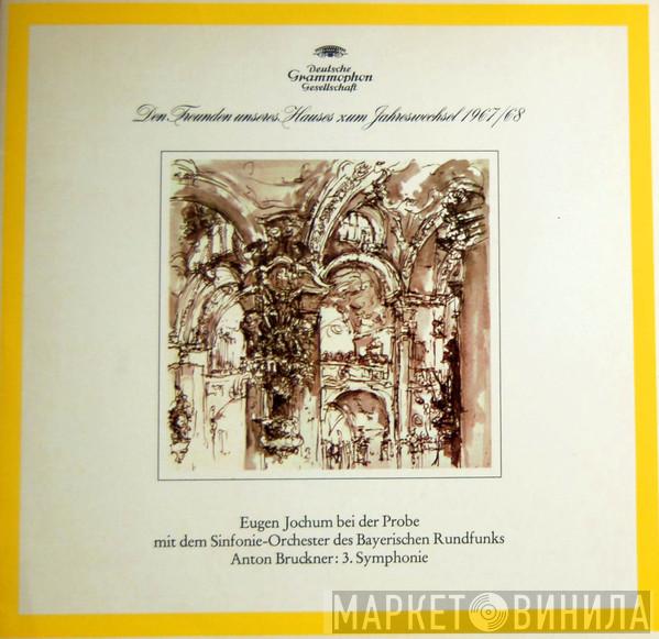 - Anton Bruckner , Eugen Jochum  Symphonie-Orchester Des Bayerischen Rundfunks  - 3. Symphonie