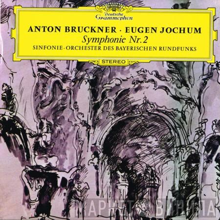 , Anton Bruckner , Eugen Jochum  Symphonie-Orchester Des Bayerischen Rundfunks  - Symphony Nr. 2