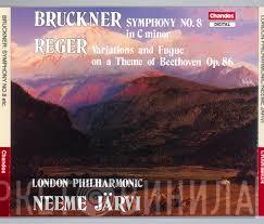 , Anton Bruckner , Max Reger , The London Philharmonic Orchestra  Neeme Järvi  - Symphony No. 8 In C Minor; Variations And Fugue On A Theme Of Beethoven Op. 86