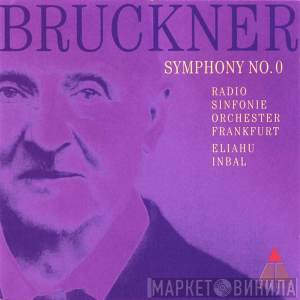 - Anton Bruckner , Radio-Sinfonie-Orchester Frankfurt  Eliahu Inbal  - Symphony No. 0