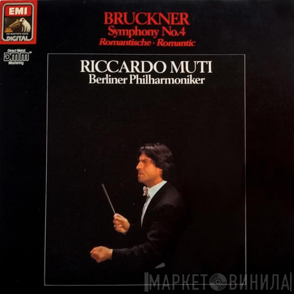 Anton Bruckner, Riccardo Muti, Berliner Philharmoniker - Symphony No. 4 - 'Romantic'