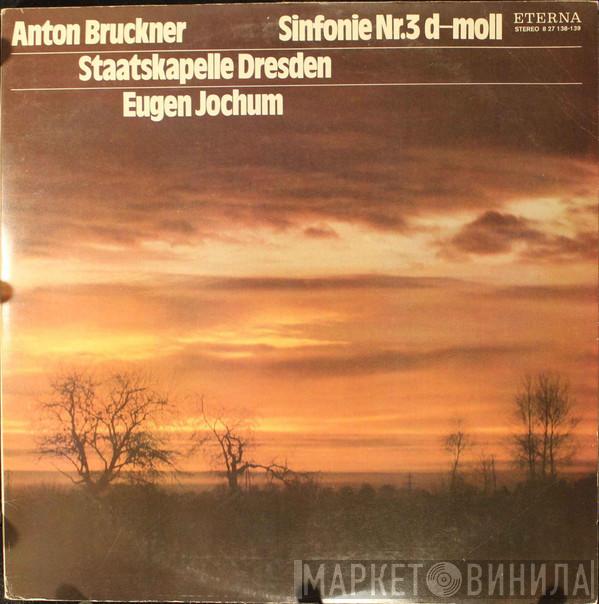 , Anton Bruckner , Staatskapelle Dresden  Eugen Jochum  - Sinfonie Nr. 3 D-moll
