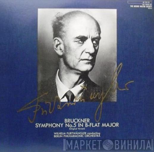 - Anton Bruckner , Wilhelm Furtwängler  Berliner Philharmoniker  - Symphonie No.5 In B-Flat Major